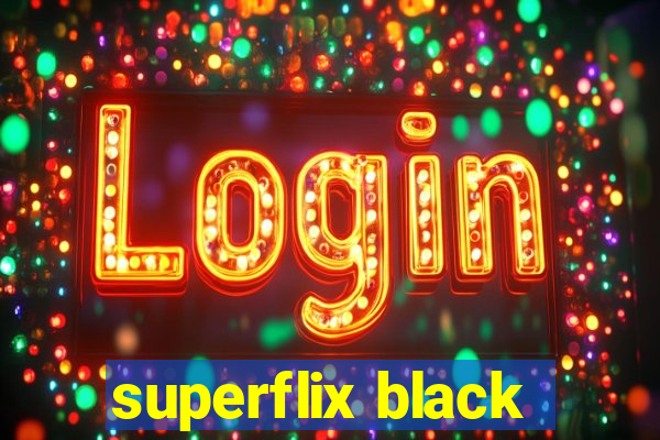 superflix black